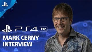 Mark Cerny on the PS4 Pro and Future of Gaming | E3 2017