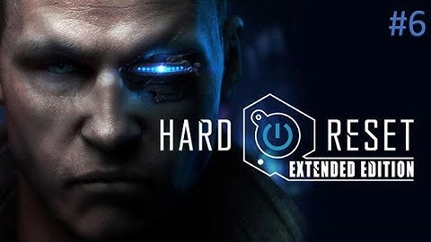 Hard Reset Extended Edition - Level 6 - All Secrets