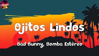 Bad Bunny, Bomba Estéreo - Ojitos Lindos (Letra/Lyrics)