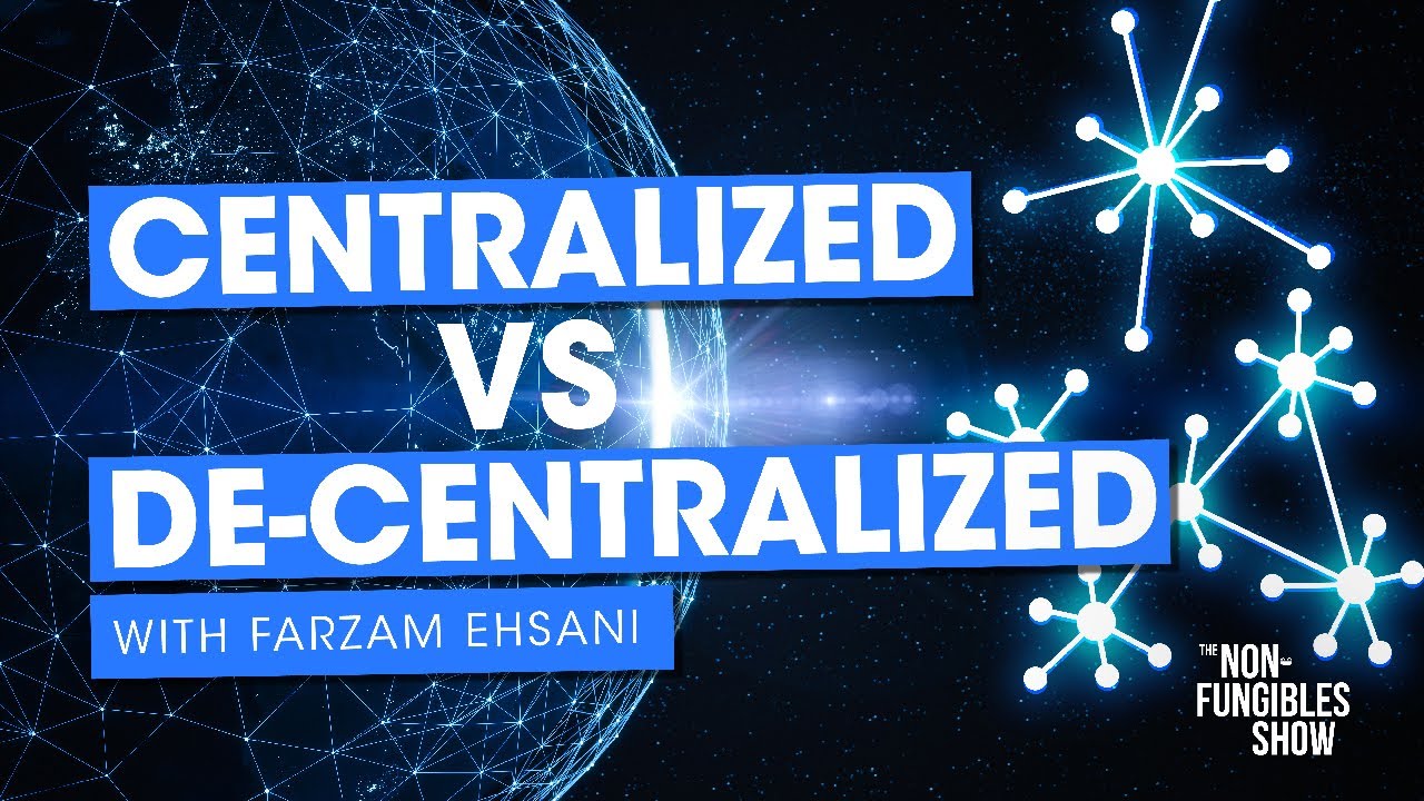 Centralized vs Decentralized with Farzam Ehsani