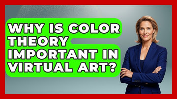 Why Is Color Theory Important in Virtual Art? | The Virtual Art Desk News