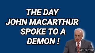 John MacArthur encounters a Demon