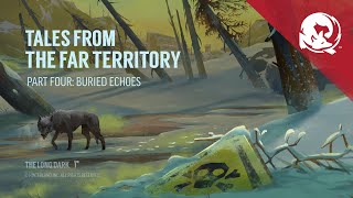 The Long Dark -- TALES FROM THE FAR TERRITORY -- Part Four Update Video