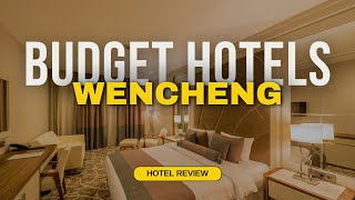 Best Budget Hotels in Wencheng | Cheap Hotels in Wencheng