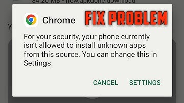 For your security your phone currently isn’t allowed to install unknown app, fix app not install