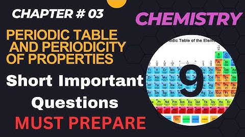 Chemistry Chapter 3 Important Short Questions Class 9 |Periodic table and periodicity of properties
