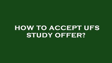 How to accept ufs study offer?