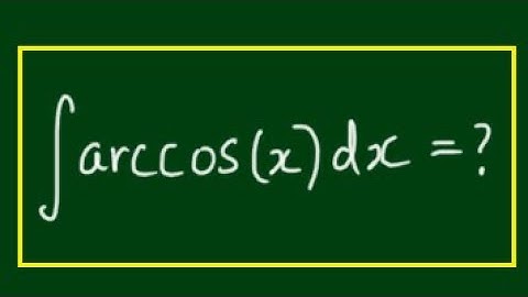 Integral of arccos(x) - Integration By Parts