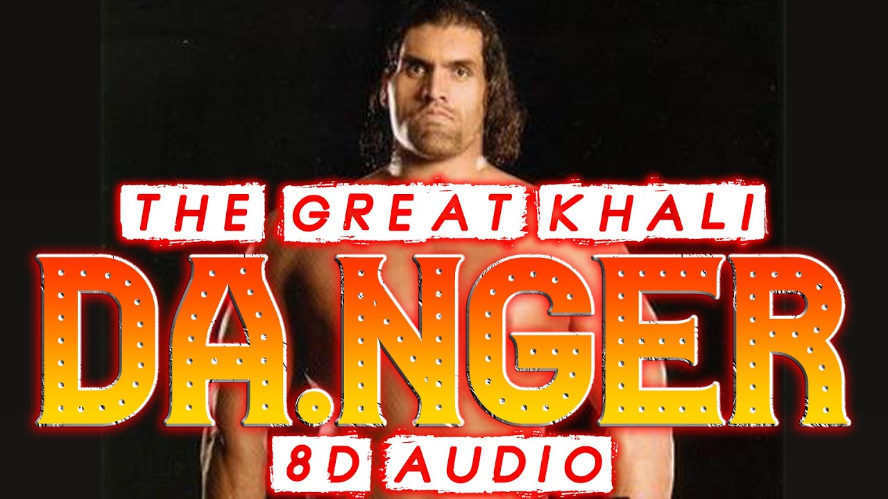 [8D AUDIO] Da.Nger - The Great Khali | WWE Entrance Theme Song