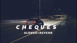 CHEQUES | ( SLOWED REVERB) - SHUBH |
