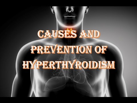 Cause and prevention of Hyperthyroidism