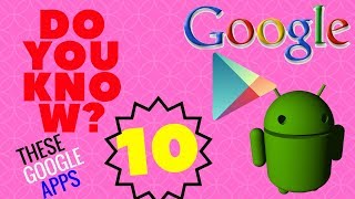 THE 10 BEST ANDROID APPS WE DON'T KNOW?