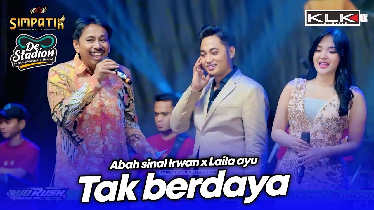 TAK BERDAYA - LAILA AYU - IRWAN - ABAH SINAL - LIVE SIMPATIK MUSIC KLK AUDIO - BAKSO DE STADION BATU