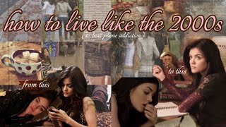. How To Live Like The 2000S To Beat Your Phone Addiction 𖤓 And Romanticise Fall