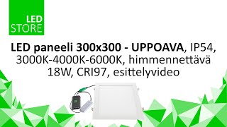 Led Paneeli 300X300 - Uppoava, Ip54, 3000K-4000K-6000K, 18W, Cri97, Esittelyvideo Ledstore.fi