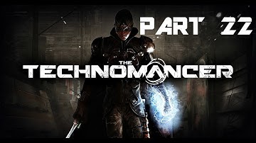 The Technomancer Gameplay Walkthrough Part 22 - BEG (PS4)