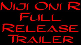 Niji Oni R - Full Release Trailer