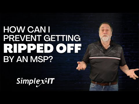 How Can I Prevent Getting Ripped Off by an MSP?