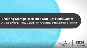 Ensuring Storage Resilience with IBM FlashSystem: High Availability and Automated Failover
