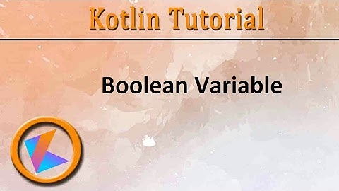 #12 Kotlin Tutorial | Boolean Variable Program