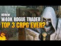 Must play eventually  warhammer 40k rogue trader no spoiler review