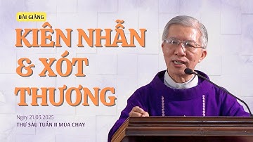Kiên nhẫn & Xót thương - Lm Phanxicô Xaviê Bảo Lộc | Thứ Sáu tuần II mùa Chay