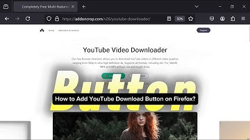 How to Add YouTube Download Button on Firefox? (Free & Easy)