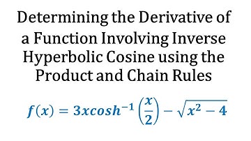 Find the Derivative of an Inverse Hyperbolic Function Using the Product and Chain Rules (2)