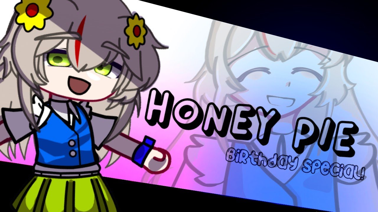 Honey Pie [MEME] || BIRTHDAY SPECIAL! || Gacha Club OC - YouTube
