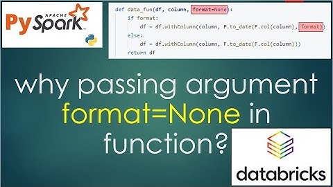 21. why passing argument format=None in function? | #pyspark PART 21