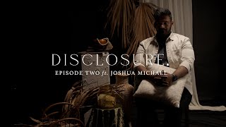 Disclosure - 'I got sexually harassed when I was 6.' ft. Joshua Michael