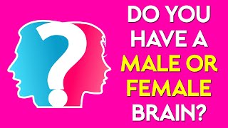 Do You Have a Male or Female Brain? Gender Personality Quiz Test