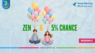 KMM 2026 Session 5 - Zen & 5% CHANCE | Naren | Life School |
