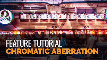 Chromatic Aberration - Tutorial