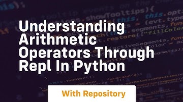 Understanding arithmetic operators through repl in python