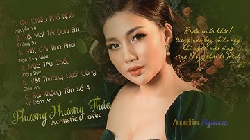 Phương Phương Thảo ☘ Tuyển Tập Acoustic Nhẹ Nhàng Sâu Lắng | Album Khúc Tình Xưa