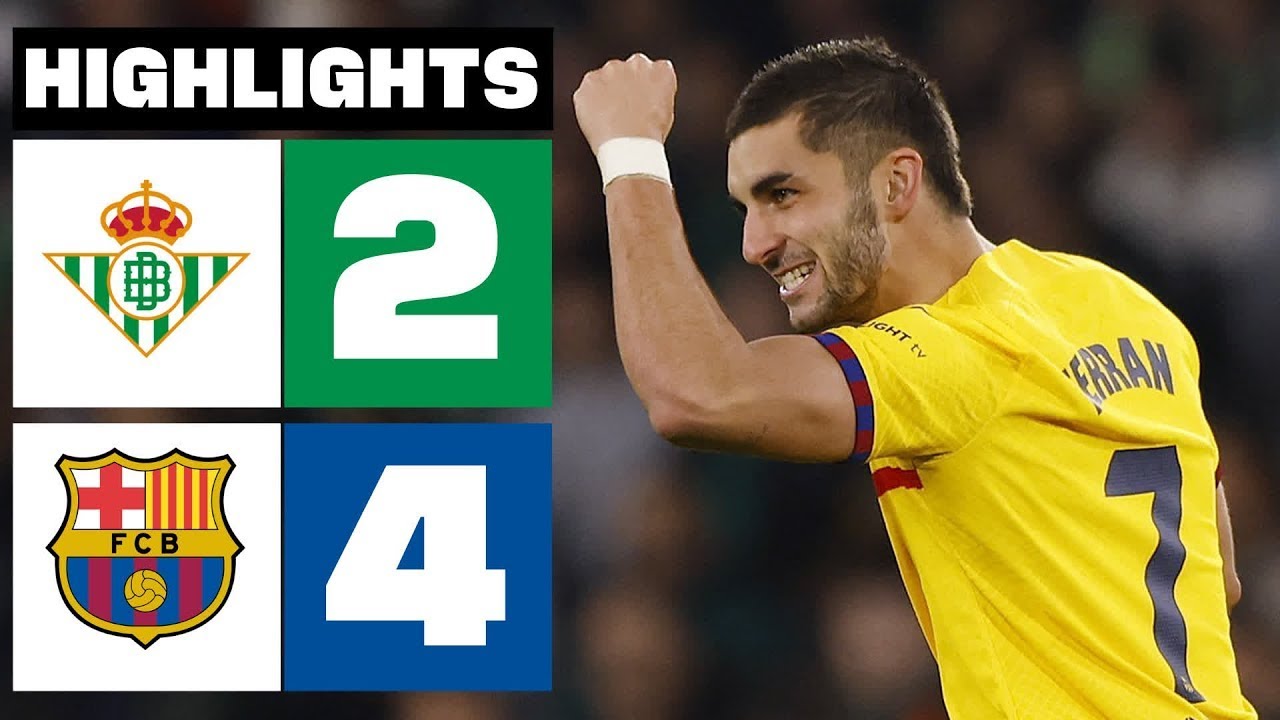 REAL BETIS 2 - 4 FC BARCELONA | RESUMEN | LALIGA EA SPORTS - YouTube