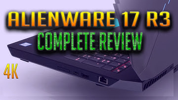Alienware 17 R3 - Full Review
