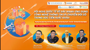 Hội Nghị Quốc Tế Về Ứng Dụng Công Nghệ Thông Tin và Chuyển Đổi Số Trong Xúc Tiến Xuất Khẩu - Phần 1