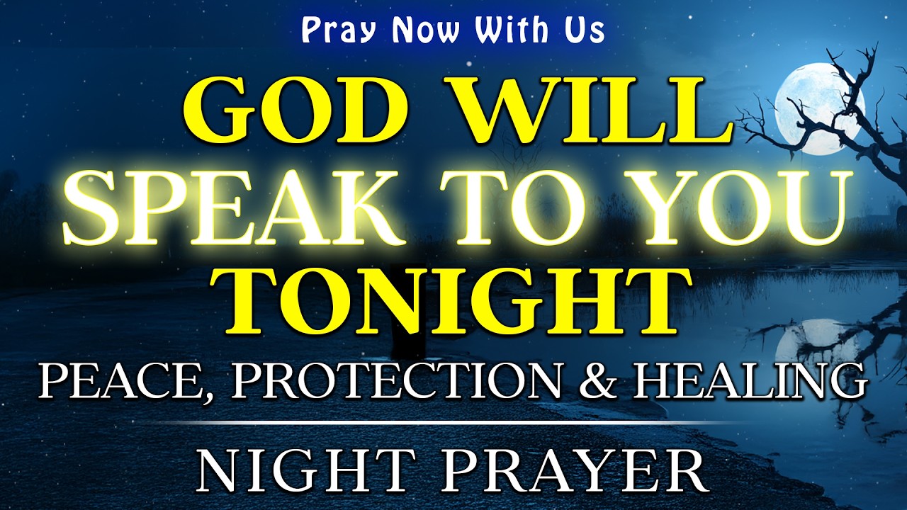 God Will Visit You Tonight with Peace, Protection & Healing | Rest in God’s Presence | Night Prayer
