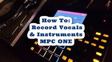 MPC ONE - How to Record Vocals and Instruments
