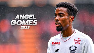 Angel Gomes - Full Season Show - 2023ᴴᴰ