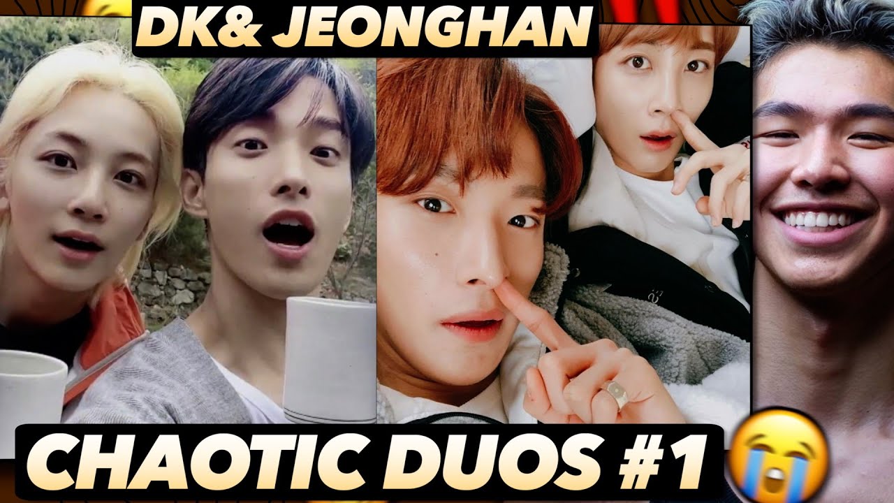 SEVENTEEN Most Chaotic Duo 'Jeonghan & DK