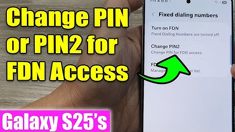 1️⃣ 🔑 How to Change PIN or PIN2 for FDN Access on Galaxy S25/S25+/Ultra 📲