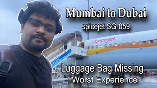 Mumbai To Dubai | Spicejet SG-059 | Luggage Bag Missing | Worst experience ever #travelvlog