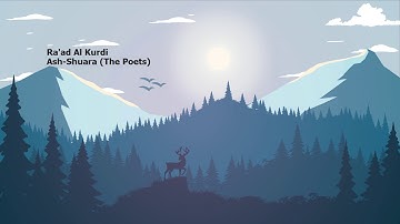 Raad Alkurdi   Surah Ash Shuara The Poetsرعد الكردي   سورة  الشعراء