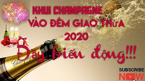 Khui champagne vào đêm giao thừa năm 2020 đầy biến động