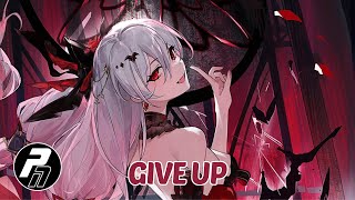 Nightcore - Give Up | Lyrics