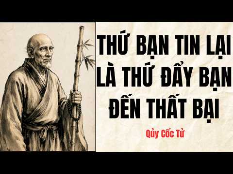 Quỷ Cốc Tử: 5 Điều Bạn Tin Cả Đời Có Thể Đang Hủy Hoại Chính Bạn