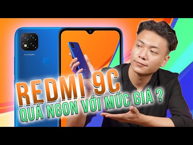 Xiaomi Redmi 9C : Smartphone màn hình lớn - Pin trâu - Giá thành cực rẻ.